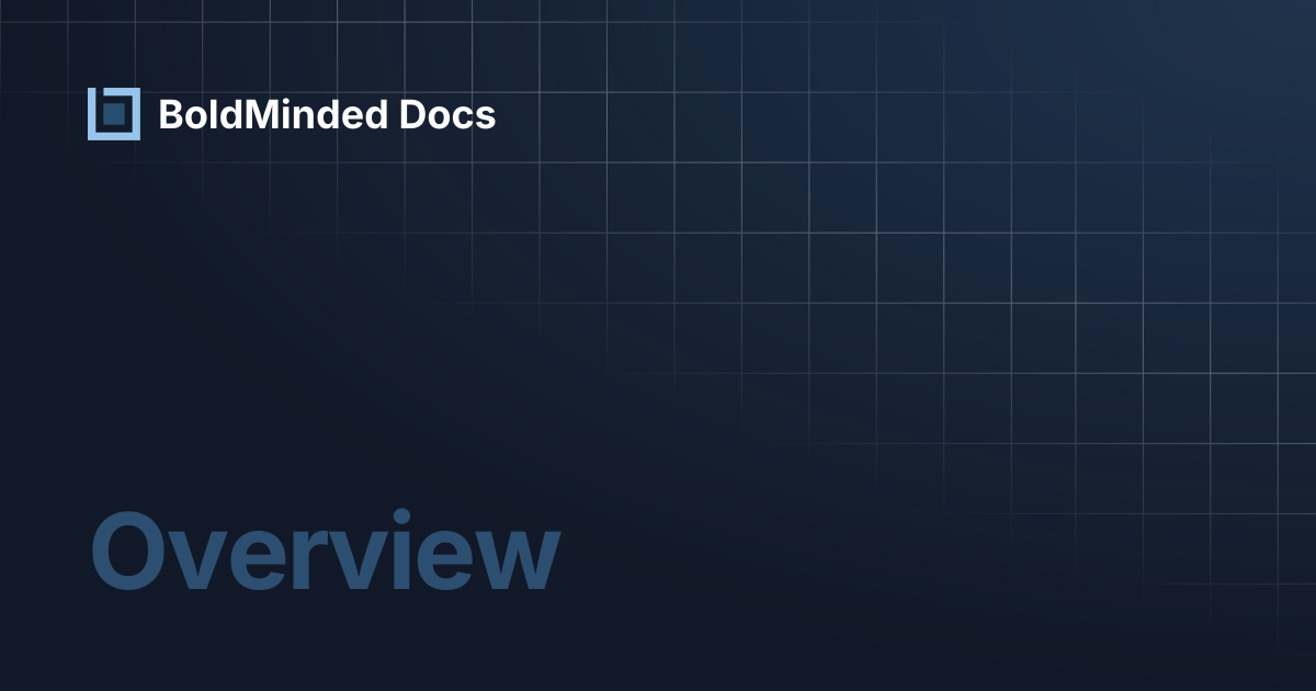 Overview | BoldMinded Docs
