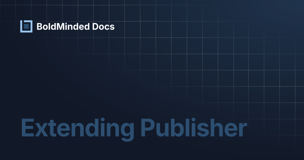 Extending Publisher | BoldMinded Docs