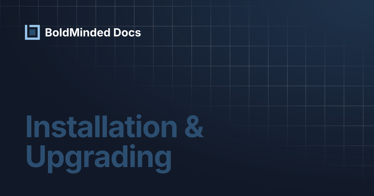 Installation & Upgrading | BoldMinded Docs