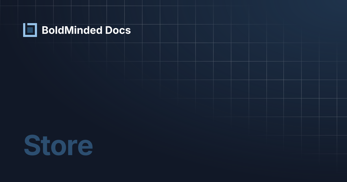Store | BoldMinded Docs