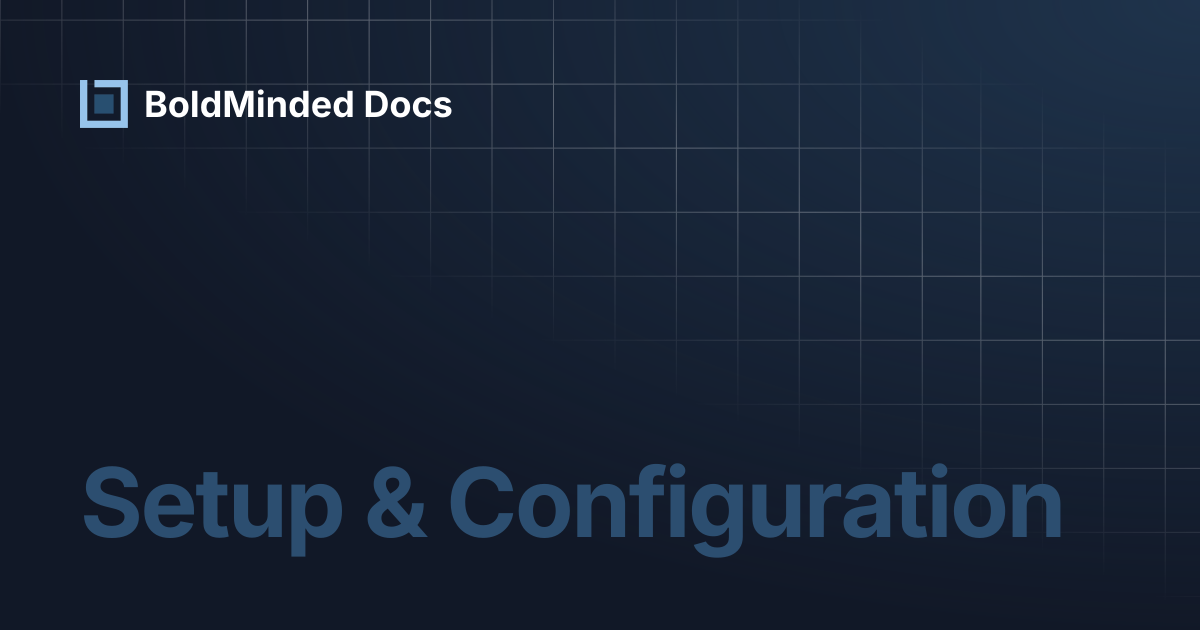 Setup & Configuration | BoldMinded Docs