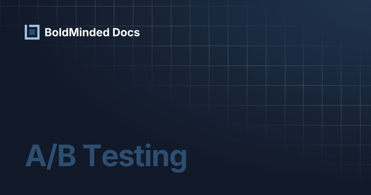 A/B Testing | BoldMinded Docs